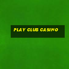 play club casino