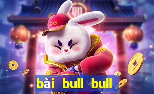 bài bull bull nhiều người