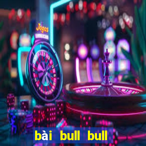 bài bull bull nhiều người