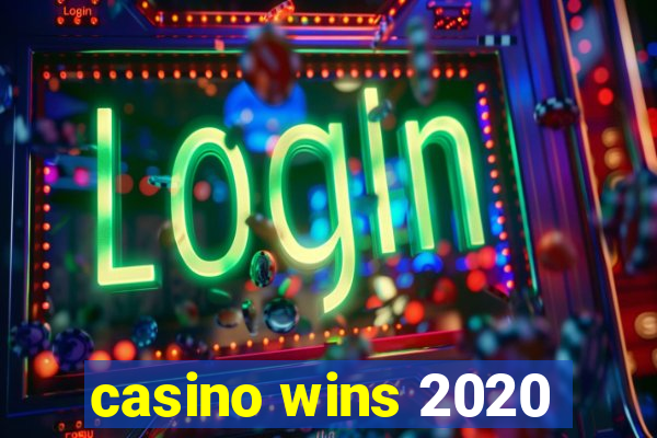 casino wins 2020