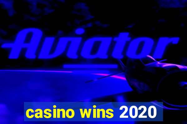 casino wins 2020