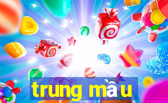 trung mầu