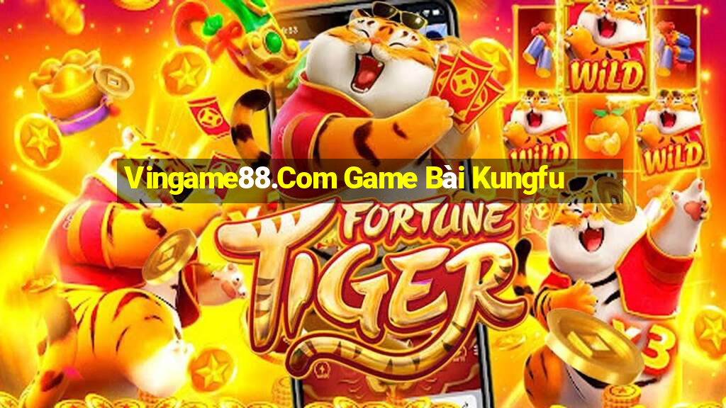 Vingame88.Com Game Bài Kungfu