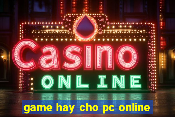 game hay cho pc online