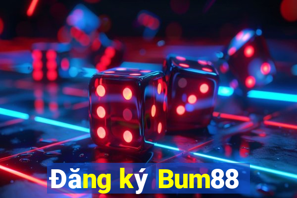 Đăng ký Bum88