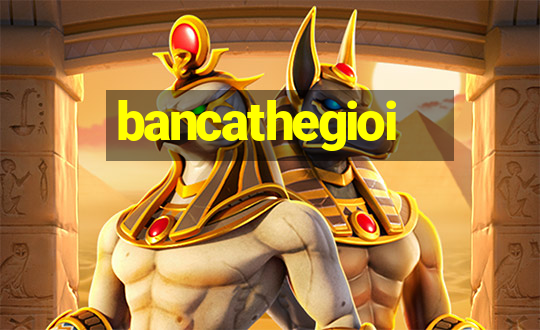 bancathegioi