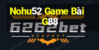 Nohu52 Game Bài G88