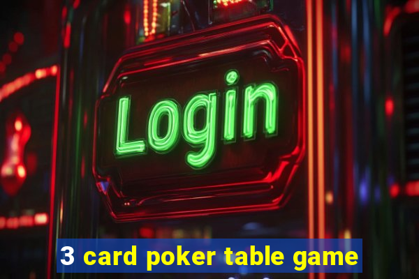 3 card poker table game