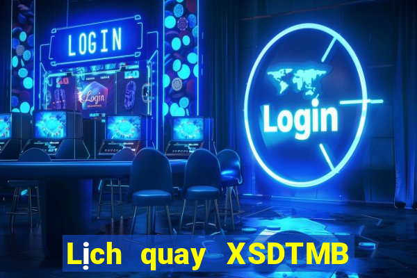 Lịch quay XSDTMB ngày 7