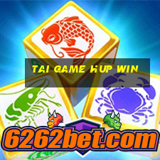 tai game hup win