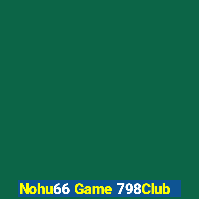 Nohu66 Game 798Club