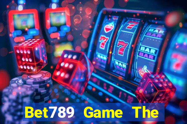 Bet789 Game The Bài Hay Nhất 2021