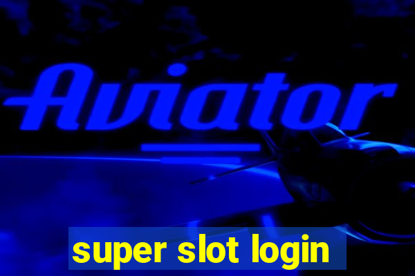 super slot login