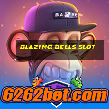 blazing bells slot