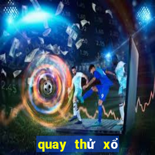 quay thử xổ số vũng tàu hôm nay