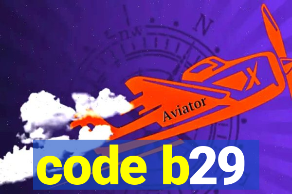 code b29