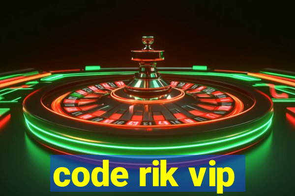 code rik vip