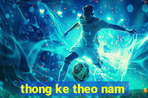 thong ke theo nam