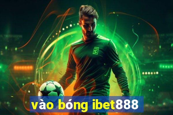 vào bóng ibet888