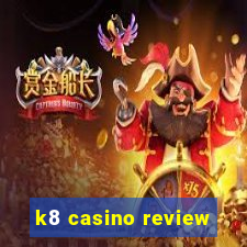 k8 casino review