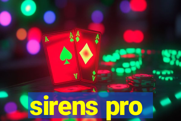 sirens pro