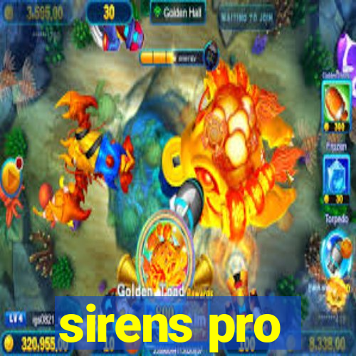 sirens pro