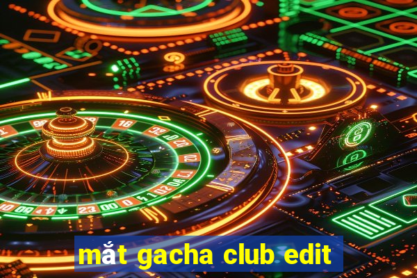 mắt gacha club edit