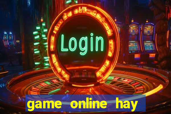 game online hay nhất hiện nay