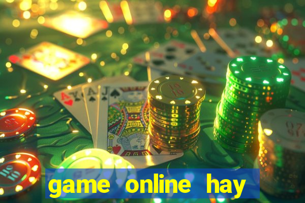 game online hay nhất hiện nay