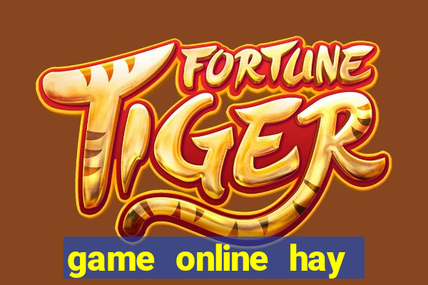 game online hay nhất hiện nay