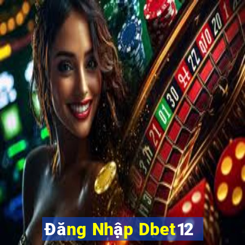 Đăng Nhập Dbet12