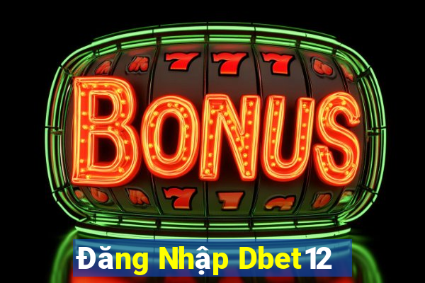 Đăng Nhập Dbet12