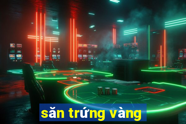 săn trứng vàng