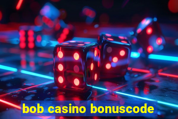 bob casino bonuscode