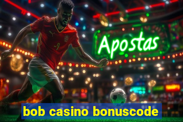 bob casino bonuscode