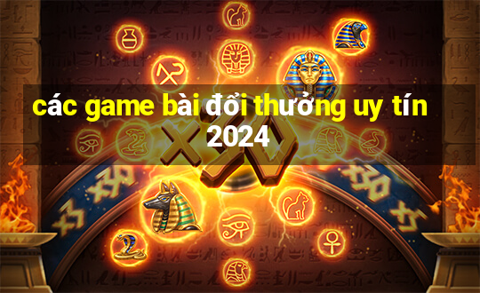 các game bài đổi thưởng uy tín 2024