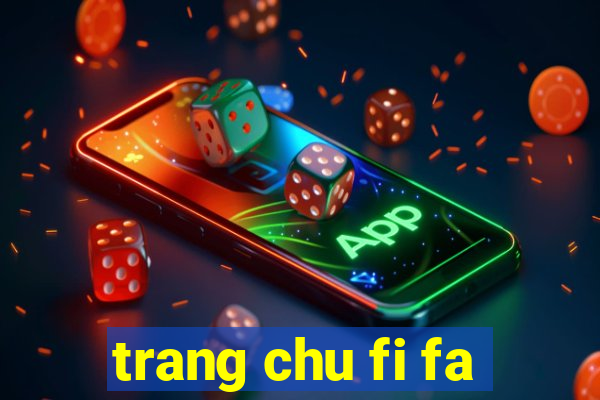 trang chu fi fa