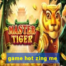 game hot zing me