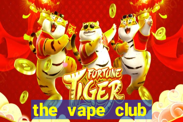 the vape club đóng cửa