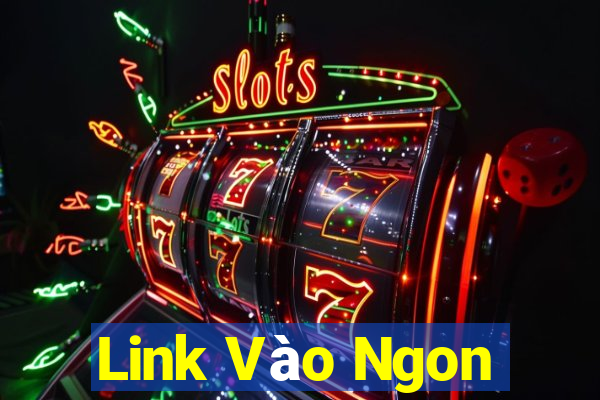 Link Vào Ngon