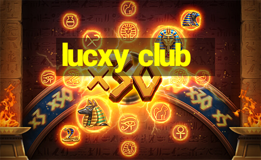 lucxy club