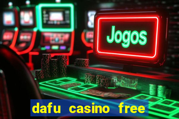 dafu casino free redeem codes