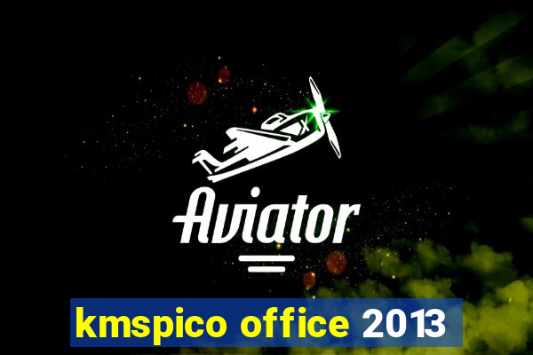 kmspico office 2013