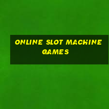 online slot machine games