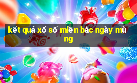 kết quả xổ số miền bắc ngày mùng