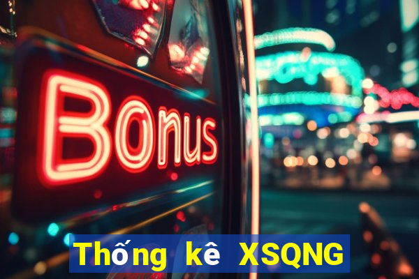 Thống kê XSQNG ngày 10