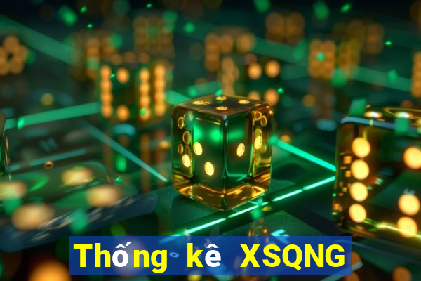 Thống kê XSQNG ngày 10