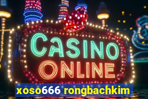 xoso666 rongbachkim