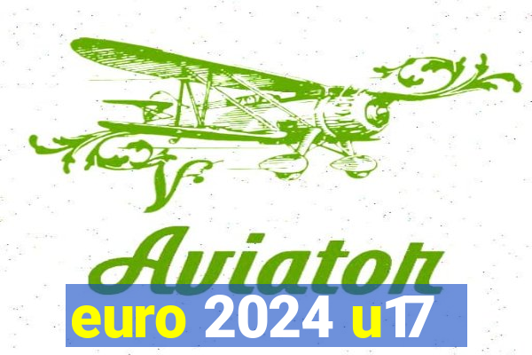 euro 2024 u17