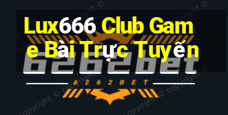 Lux666 Club Game Bài Trực Tuyến